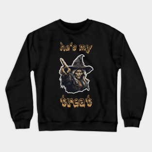 He's My Treat: The Sweetest Partner in Life's Delights Crewneck Sweatshirt